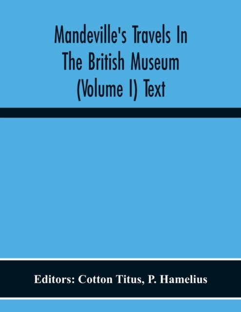 Cover for P Hamelius · Mandeville'S Travels In The British Museum (Volume I) Text (Paperback Book) (2020)