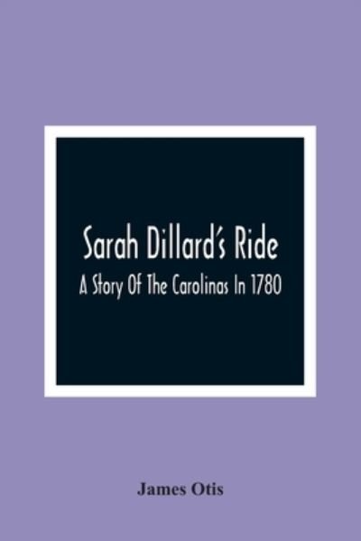 Cover for James Otis · Sarah Dillard'S Ride (Paperback Bog) (2021)