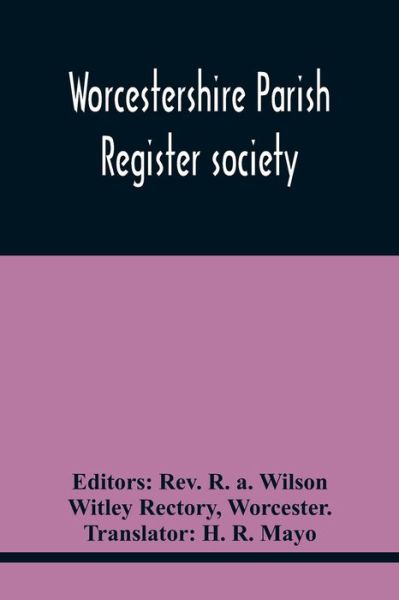 Cover for Witley Rectory · Worcestershire Parish Register Society; The Registers Of Over Areley, Formerly In The Couanty Of Stafford, Diocese Of Lichfield, And Deanery Of Trysul, Now In The County And Diocese Of Worcester, And Deanery Of Kidderminster, 1564-1812 (Paperback Book) (2021)