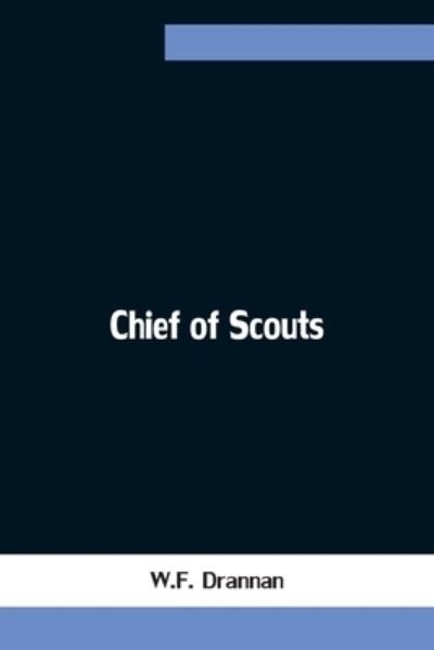Cover for W F Drannan · Chief of Scouts (Paperback Book) (2021)