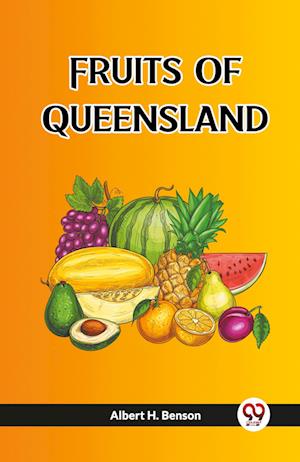 Cover for Albert H Benson · Fruits Of Queensland (Edition2023) (Paperback Book) (2023)