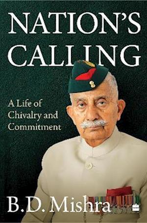 Cover for Bal Dutt Mishra · Nation's Calling: A Life of Chivalry and Commitment (Hardcover Book) (2025)
