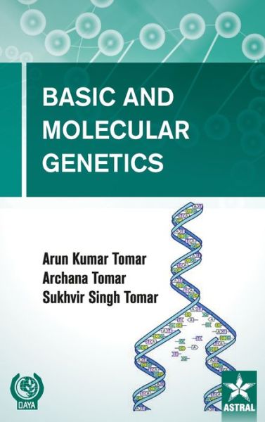Basic and Molecular Genetics - Arun Kumar Tomar - Books - Daya Pub. House - 9789387057296 - 2018