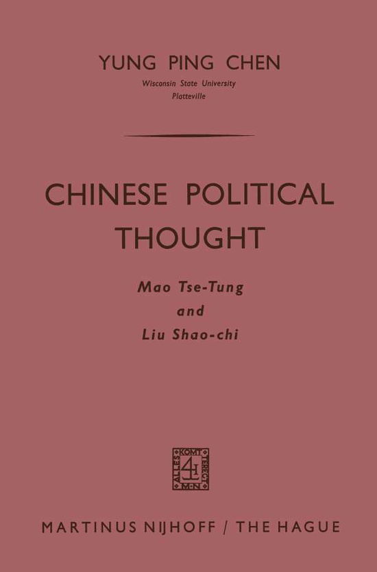 Cover for Yung Ping Chen · Chinese Political Thought: Mao Tse-Tung and Liu Shao-chi (Paperback Book) [1966 edition] (1966)