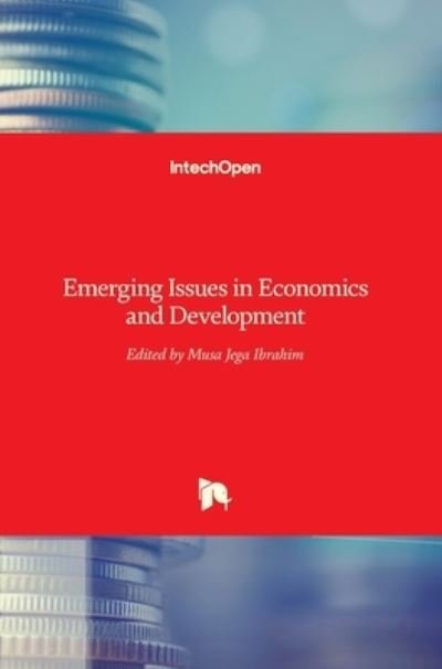 Cover for Musa Jega Ibrahim · Emerging Issues in Economics and Development (Hardcover Book) (2017)