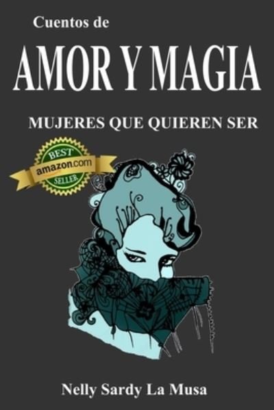 Cover for Nelly Sardy La Musa · Cuentos de Amor Y Magia (Paperback Book) (2021)