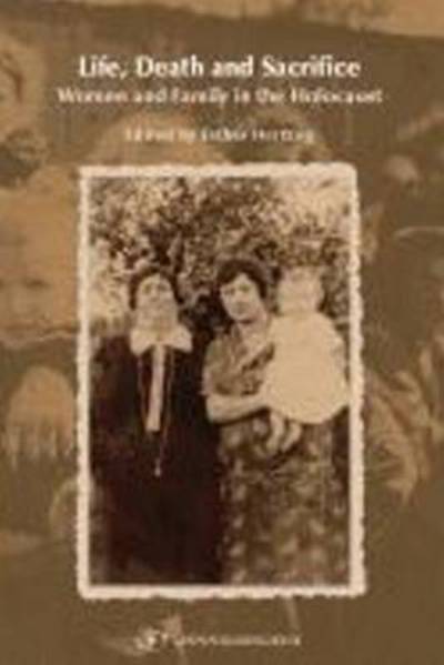 Cover for Esther Hertzog · Life, Death &amp; Sacrifice: Women, Family &amp; the Holocaust (Paperback Book) (2008)