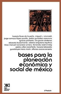Cover for Siglo Veintiuno Editores · Bases Para La Planeacion Economica De Mexico (Taschenbuch) (1978)