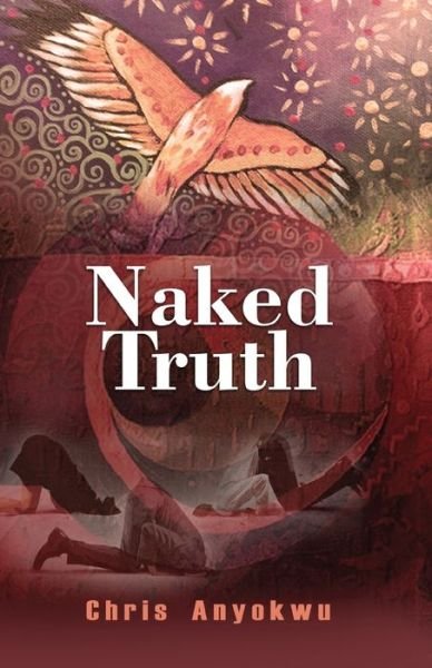 Cover for Chris Anyokwu · Naked Truth (Paperback Book) (2015)