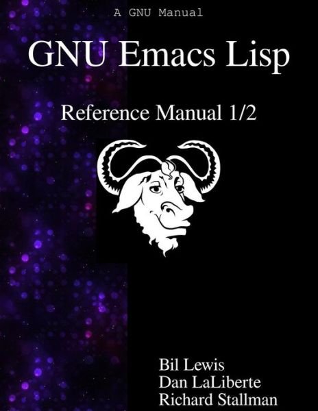 Cover for Dan Laliberte · GNU Emacs Lisp Reference Manual 1/2 (Paperback Bog) (2015)