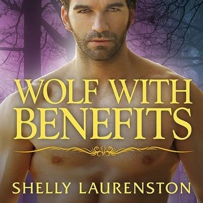 Cover for Shelly Laurenston · Wolf with Benefits (CD) (2014)