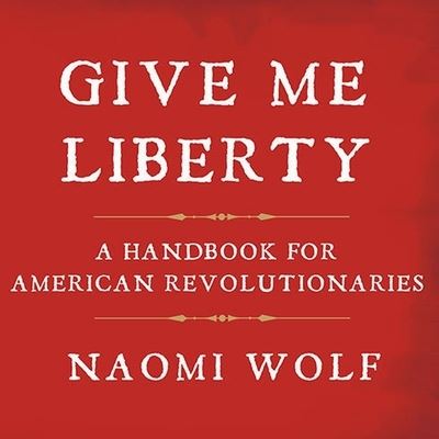 Cover for Naomi Wolf · Give Me Liberty (CD) (2009)