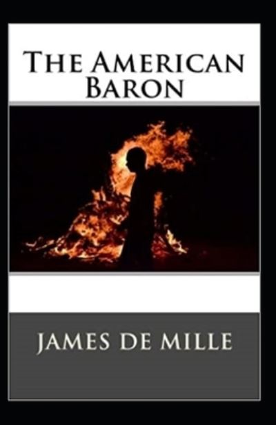 Cover for James De Mille · The American Baron Annotated (Taschenbuch) (2021)