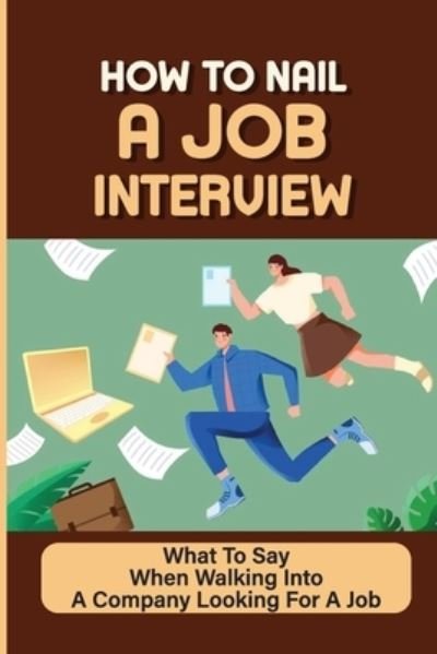 Cover for Miquel Josiah · How To Nail A Job Interview (Paperback Bog) (2021)