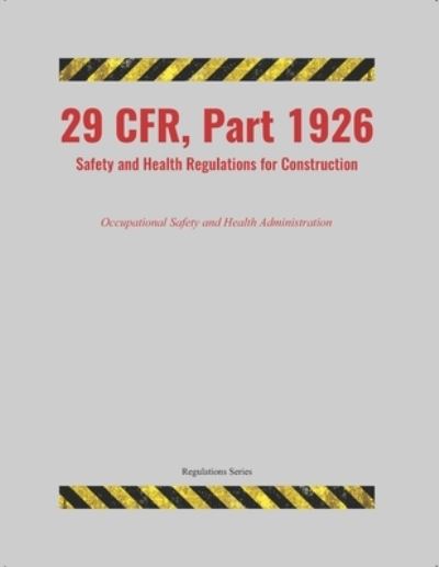 Cover for Occupa Safety and Health Administration · 29 CFR, Part 1926 (Paperback Book) (2021)