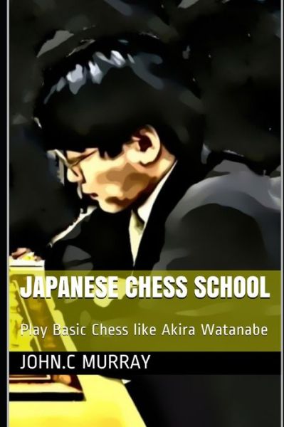 Cover for John C Murray · Japanese Chess School (Taschenbuch) (2021)
