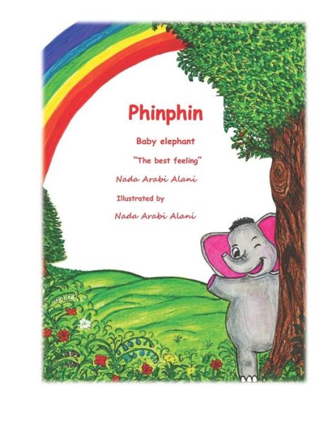 Phinphin Baby elephant, the best feeling - Nada Arabi Alani - Bücher - Independently Published - 9798638511296 - 3. Mai 2020