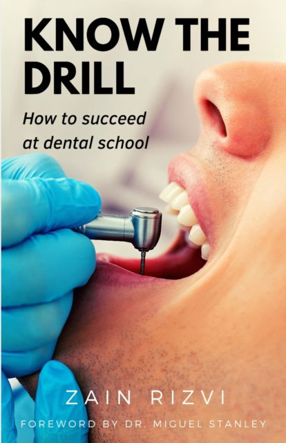 Cover for Zain Rizvi · Know the drill: How to succeed at dental school (Paperback Book) (2020)