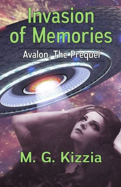 Cover for M G Kizzia · Avalon, the Prequel: Invasion of Memories - Avalon (Paperback Book) (2020)
