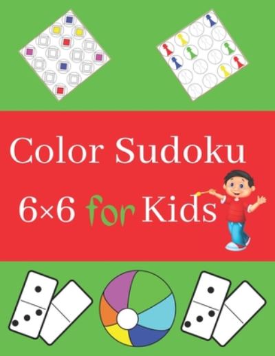 Cover for Better Life · Color Sudoku 6x6 for Kids (Paperback Book) (2020)