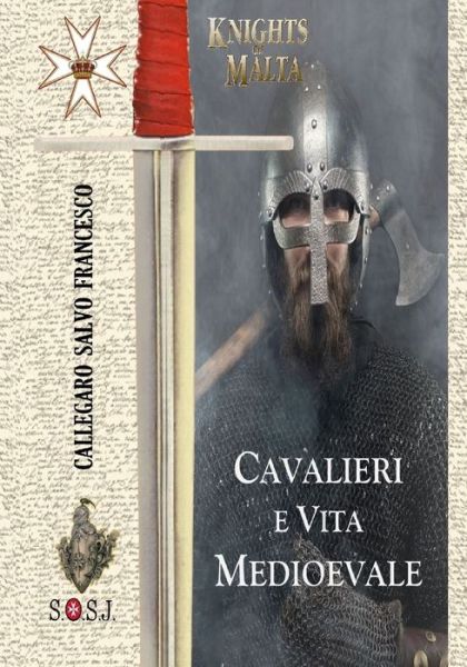 Cover for Salvo Francesco Callegaro · Cavalieri e Vita Medioevale (Paperback Book) (2020)