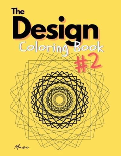 Cover for Maze · The Design Coloring Book #2 (Paperback Book) (2021)