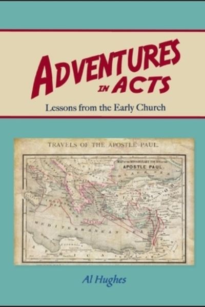 Cover for Al Hughes · Adventures in Acts: Studies of the Early Church (Pocketbok) (2021)