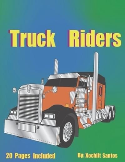 Cover for Xochilt Santos · Truck Riders (Paperback Book) (2021)