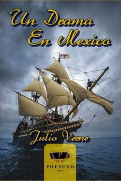 Un Drama En Mexico - Julio Verne - Książki - Independently Published - 9798734806296 - 7 kwietnia 2021