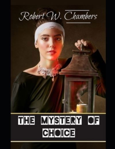 Cover for Robert W Chambers · The Mystery of Choice (Paperback Book) (2021)