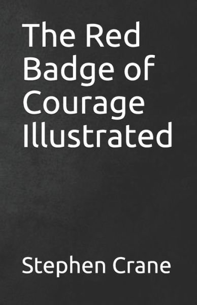 Cover for Stephen Crane · The Red Badge of Courage Illustrated (Taschenbuch) (2021)