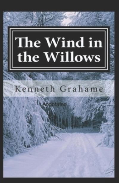 Cover for Kenneth Grahame · The Wind in the Willows Annotated (Paperback Bog) (2021)