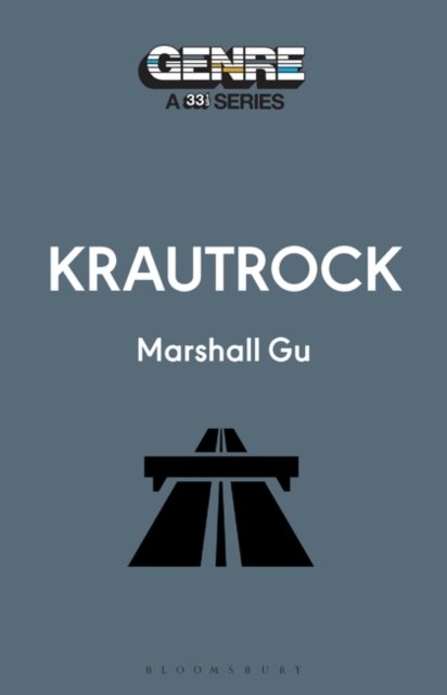Cover for Marshall Gu · Krautrock - Genre: A 33 1/3 Series (Paperback Book) (2023)