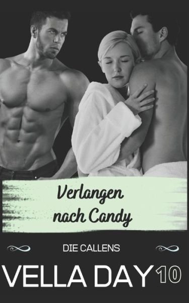 Cover for Vella Day · Verlangen nach Candy - Die Callens (Pocketbok) (2022)