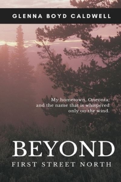 Cover for Glenna Caldwell · Beyond First Street North (Buch) (2022)