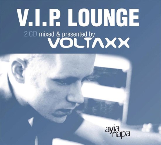V.I.P.Lounge Pres. By. - V/A - Musiikki - AYIA NAPA - 0090204975297 - tiistai 19. heinäkuuta 2005