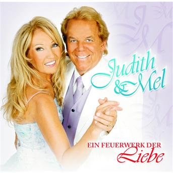 Ein Feuerwerk Der Liebe - Judith & Mel - Music - UNIVERSAL - 0602517472297 - October 5, 2007
