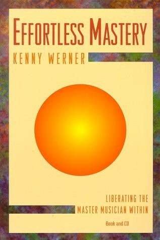 Effortless Mastery - Kenny Werner - Musikk - CYHL - 0635621500297 - 16. februar 2010