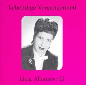 Licia Albanese III - Scarlatti / Puccini / Verdi / Albanese - Music - Preiser - 0717281897297 - February 9, 2010