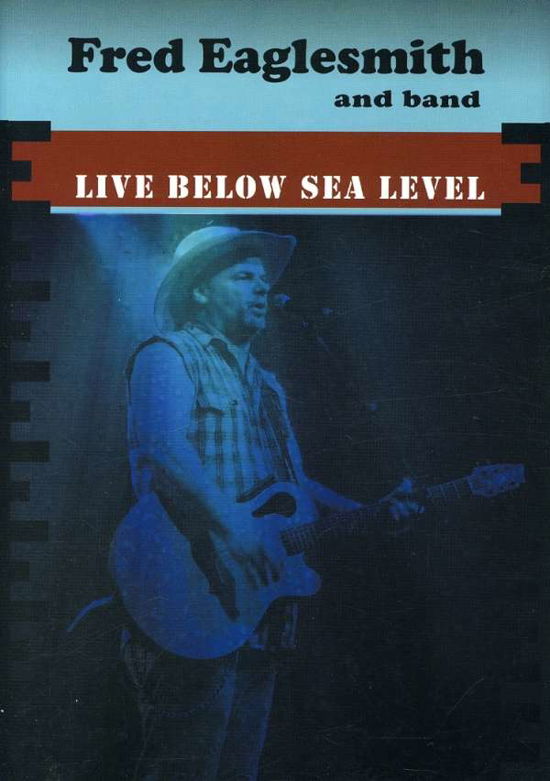 Cover for Fred Eaglesmith · Live Below Sea Level (DVD) (2008)