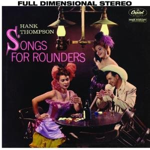 Songs for Rounders - Hank Thompson - Musik - COUNTRY - 0848064000297 - 30. juni 1990