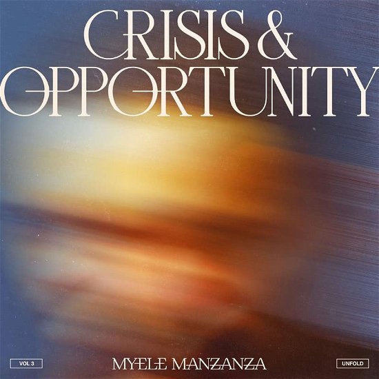 Cover for Myele Manzanza · Crisis &amp; Opportunity Vol. 3 (LP) (2022)