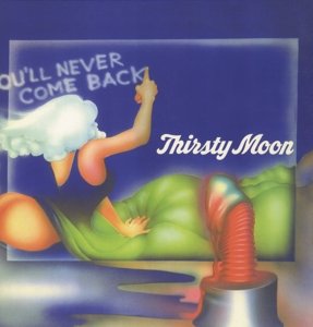 Cover for Thirsty Moon · You'll Never Come Back (LP) (2013)