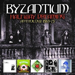 Cover for Byzantium · Halfway Dreaming Anthology 1969-75 (CD) [Japan Import edition] (2021)