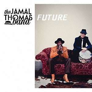 Future - The Jamal Thomas Band - Music - WHEREABOUTS RECORDS - 4582358980297 - July 9, 2014