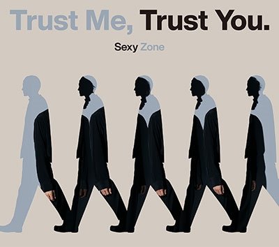 Trust Me. Trust You. - Sexy Zone - Musik - UNIVERSAL MUSIC JAPAN - 4988031528297 - 7. september 2022