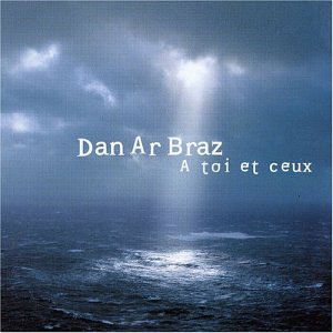 Cover for Dan Ar Braz · Dan Ar Braz-a Toi et Ceux (CD) [Limited edition] [Digipak] (2006)