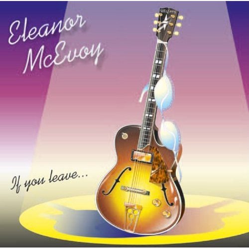 Cover for Eleanor Mcevoy · If You Leave (CD) (2013)