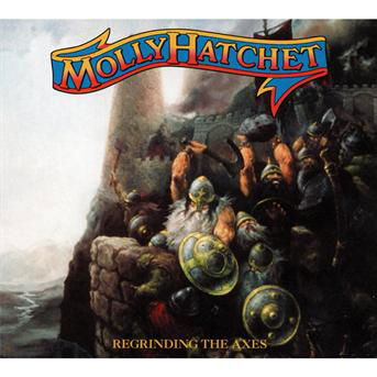 Cover for Molly Hatchet · Regrinding The Axes (CD) [Digipak] (2012)