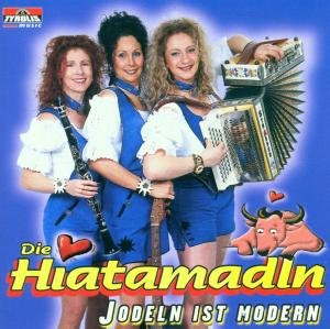 Cover for Die Hiatamadln · Jodeln Ist Modern (CD) (2001)